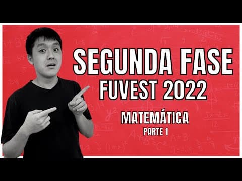 Thumbnail da aula: CORREÇÃO DA SEGUNDA FASE DA FUVEST 2022 MATEMÁTICA | Gabarito completo - Parte 1