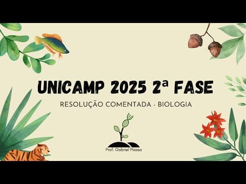 Thumbnail da aula: RESOLUÇÃO UNICAMP 2025 BIOLOGIA 2ª FASE