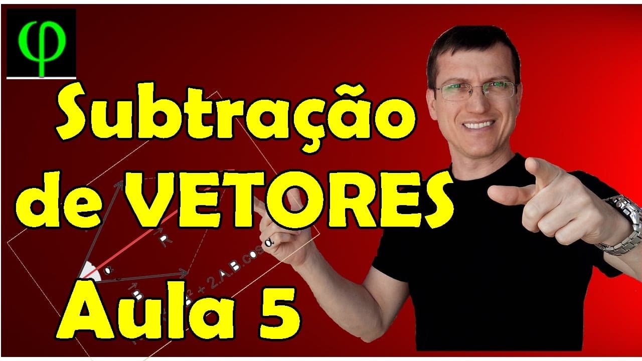 Thumbnail: SUBTRAÇÃO de Vetores - VETORES - Aula 5 - Prof.  Marcelo Boaro