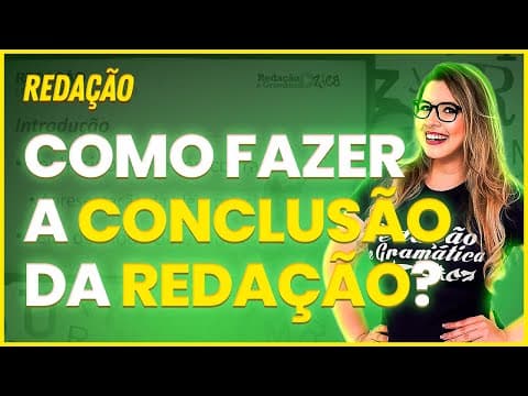 Thumbnail da aula: O QUE FAZER NA CONCLUSÃO DA REDAÇÃO: TÉCNICAS COMPLETAS (Concursos Públicos, ENEM e Vestibulares)