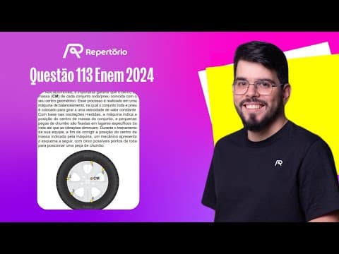 Thumbnail da aula: [ENEM 2024] Questão 113: Nos automóveis, é importante garantir que o centro...