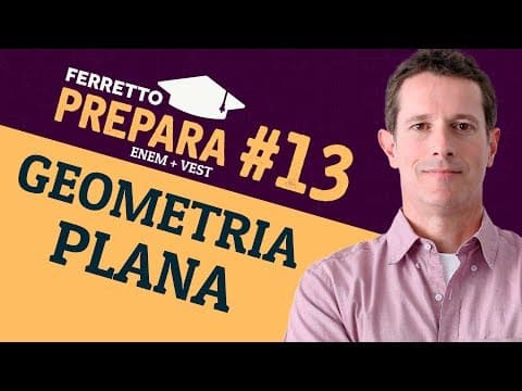 Thumbnail da aula: Ferretto Prepara #13: Geometria Plana (Replay)