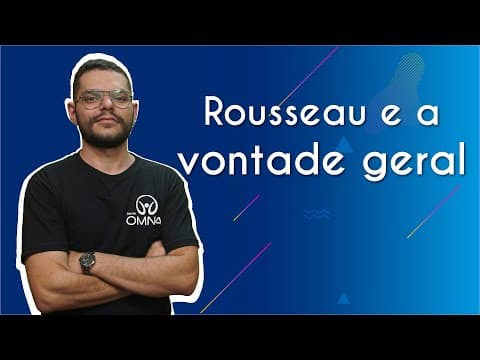 Thumbnail da aula: Rousseau e a vontade geral - Brasil Escola