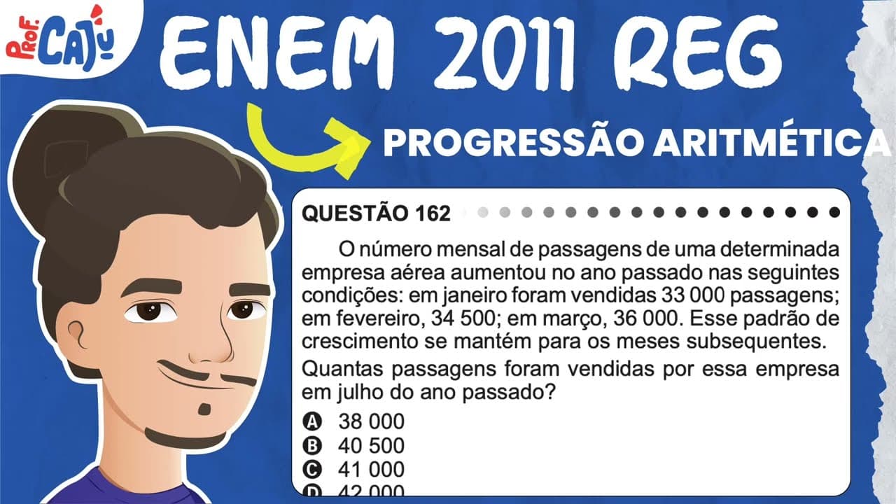 Thumbnail: [ENEM 2011] 162 📘 PROGRESSÃO ARITMÉTICA O número mensal de passagens de uma determinada empresa