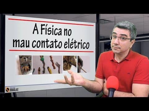 Thumbnail da aula: A Física do mau contato em cabos elétricos | Física do cotidiano
