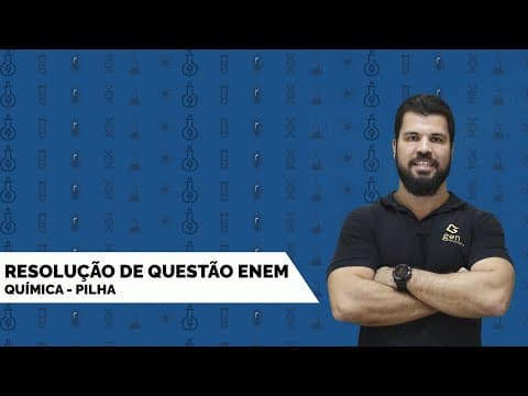 Thumbnail da aula: QUESTÃO DE QUÍMICA DO ENEM - PILHA - ELETROQUÍMICA - CONTEÚDO E RESOLUÇÃO DO EXERCÍCIO - VESTIBULAR