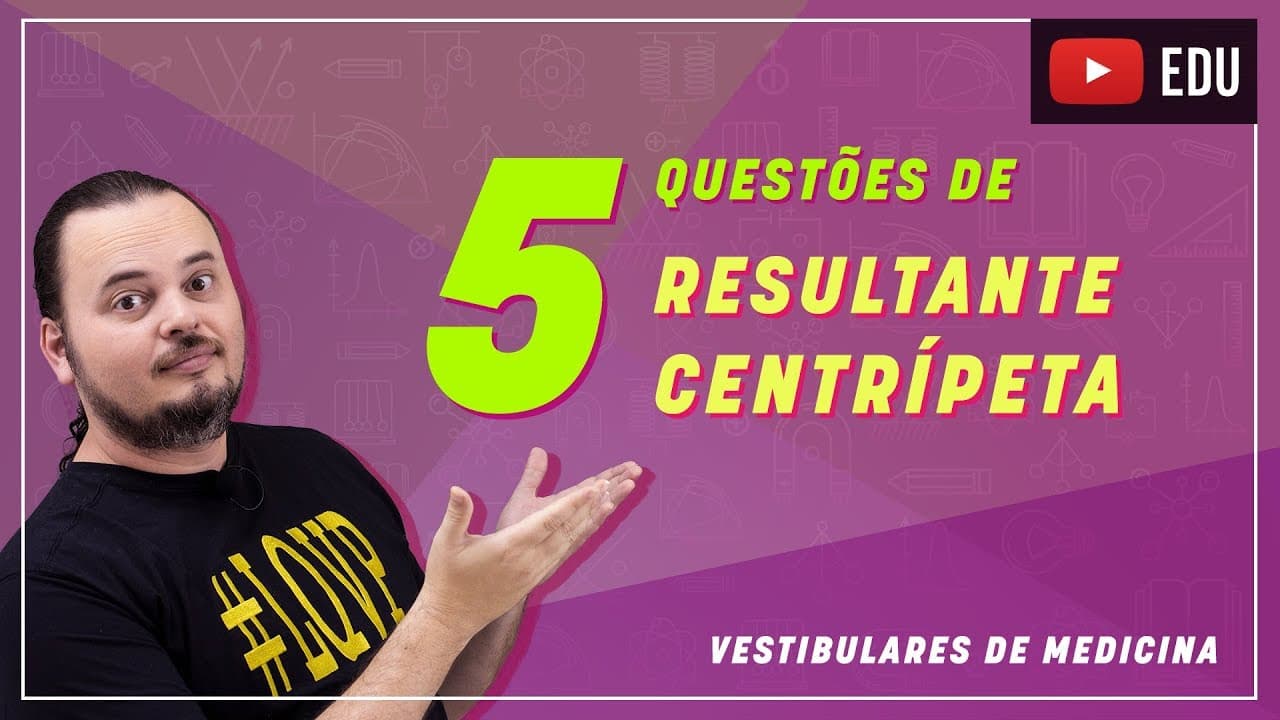 Thumbnail: Força Resultante Centrípeta 😱😱| questões vestibulares medicina MED