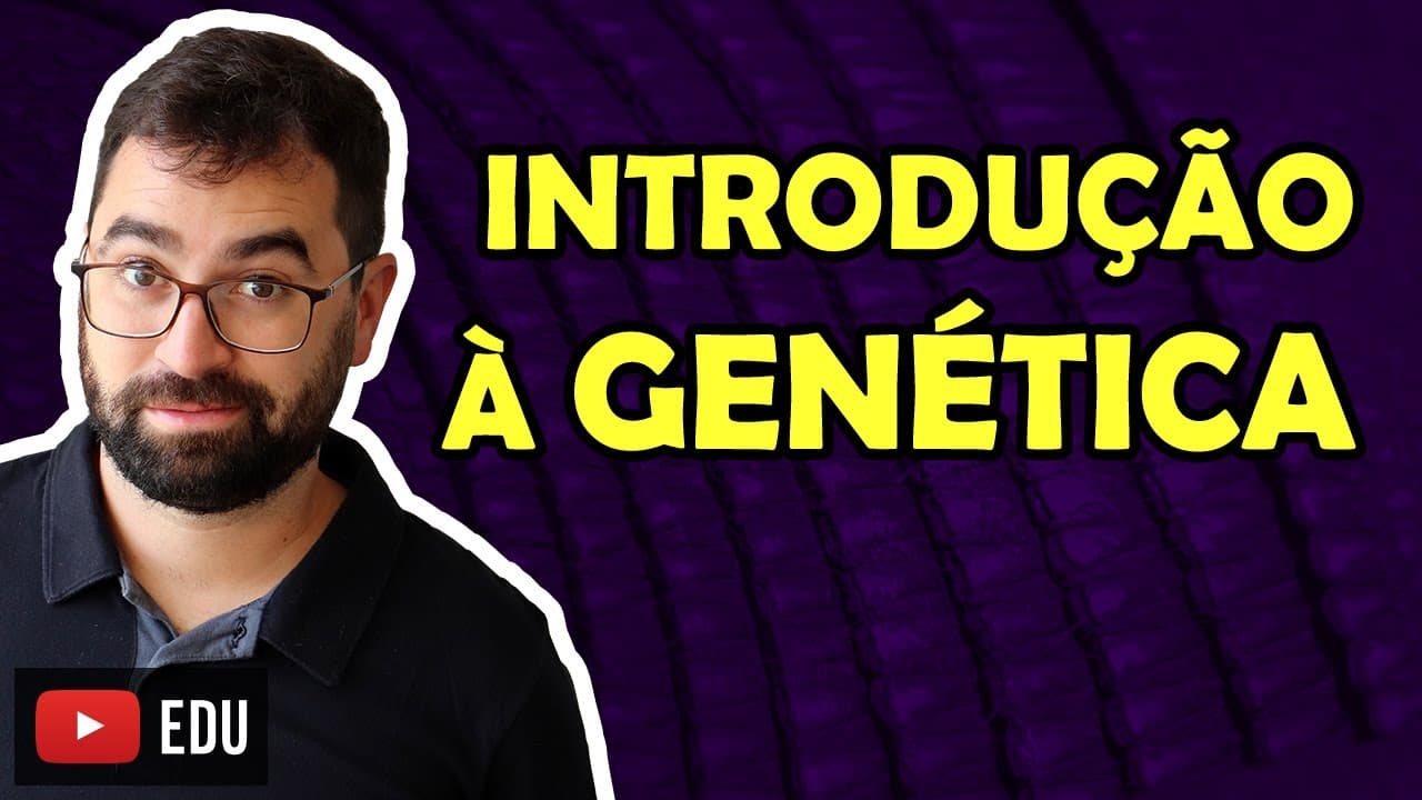 Thumbnail: Introdução à Genética - Aula 01 - Módulo II: Genética | Prof. Gui