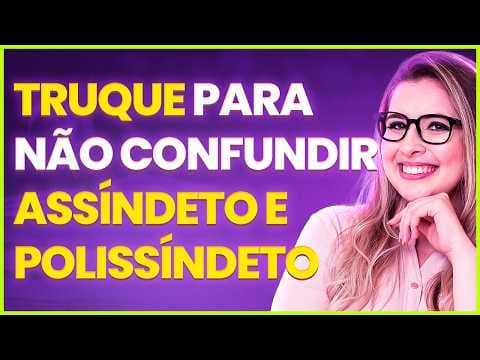 Thumbnail da aula: COM ESSA TÉCNICA VOCÊ VAI IDENTIFICAR O ASSÍNDETO E O POLISSÍNDETO! (Gramática para Concursos)