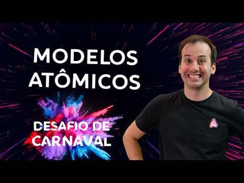 Thumbnail da aula: Modelos Atômicos I Dia 01 | Desafio de Carnaval