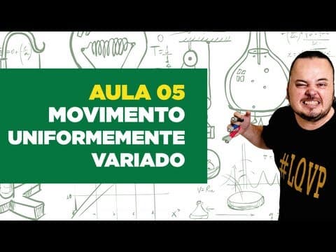 Thumbnail da aula: Física Total - Aula 05 - Movimento Uniformemente Variado - MUV