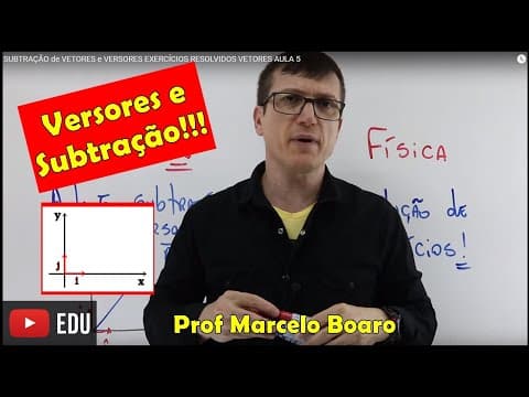 Thumbnail da aula: SUBTRAÇÃO de VETORES e VERSORES   EXERCÍCIOS RESOLVIDOS   VETORES AULA 5