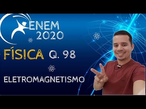 Thumbnail da aula: ENEM 2020 | QUESTÃO 98 | FÍSICA
