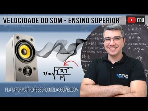 Thumbnail da aula: Demonstração da fórmula da velocidade do som - Ensino Superior