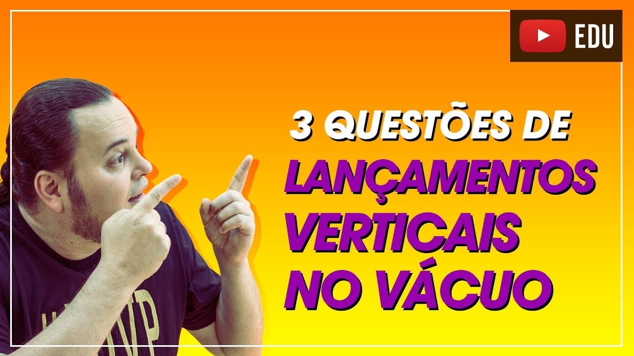 Thumbnail: TOP 3 questões Lançamentos verticais no vácuo | 😱😍😜 não pode errar | ENEM e vestibulares