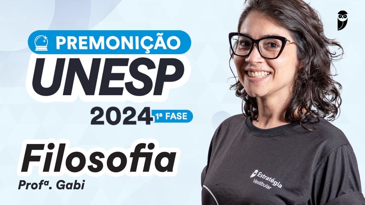 Thumbnail: Premonição UNESP 2024 1ª Fase - Filosofia - Prof. Gabi Garcia