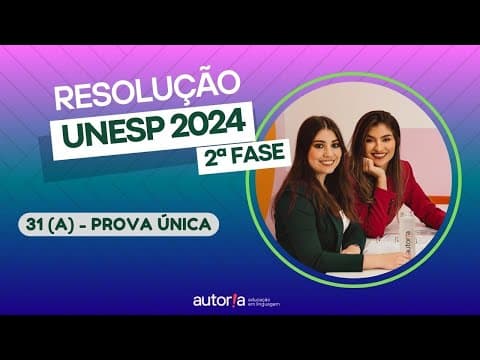 Thumbnail da aula: Resolução UNESP 2024 (2ª fase) - Autoria Linguagem - Questão 31 (A) | Linguagens, prova única