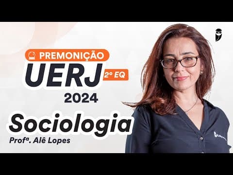 Thumbnail da aula: UERJ 2º EQ - PREMONIÇÃO - Sociologia - Prof. Ale Lopes