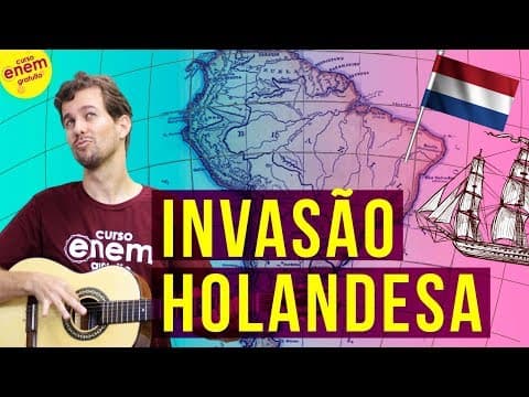 Thumbnail da aula: INVASÃO HOLANDESA - BRASIL COLÔNIA | Resumo de História do Brasil para o Enem
