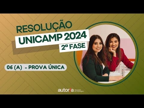 Thumbnail da aula: Resolução UNICAMP 2024 (2ª fase) - Autoria Linguagem - Questão 06 (A) | Linguagens, prova única