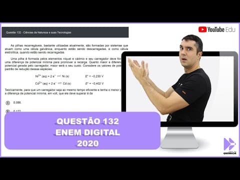 Thumbnail da aula: QUÍMICA ENEM DIGITAL 2020! "As pilhas recarregáveis, bastante utilizadas atualmente, são formadas.."