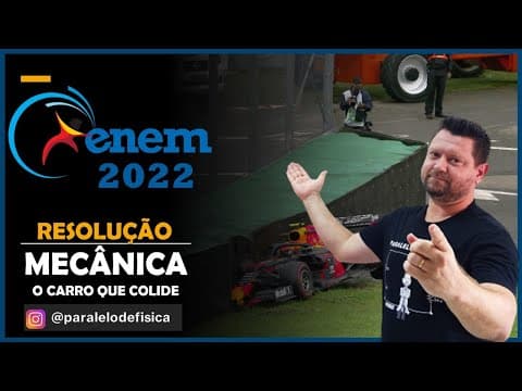 Thumbnail da aula: ENEM 2022   Em um autódromo, os carros podem derrapar em uma curva e bater na parede de proteção