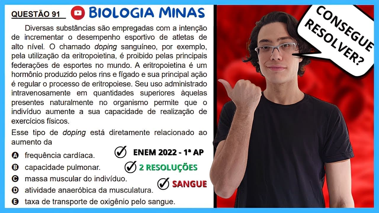 Thumbnail: [ENEM 2022] 91 📒 ERITROPOETINA Diversas substâncias são empregadas com a intenção de incrementar o