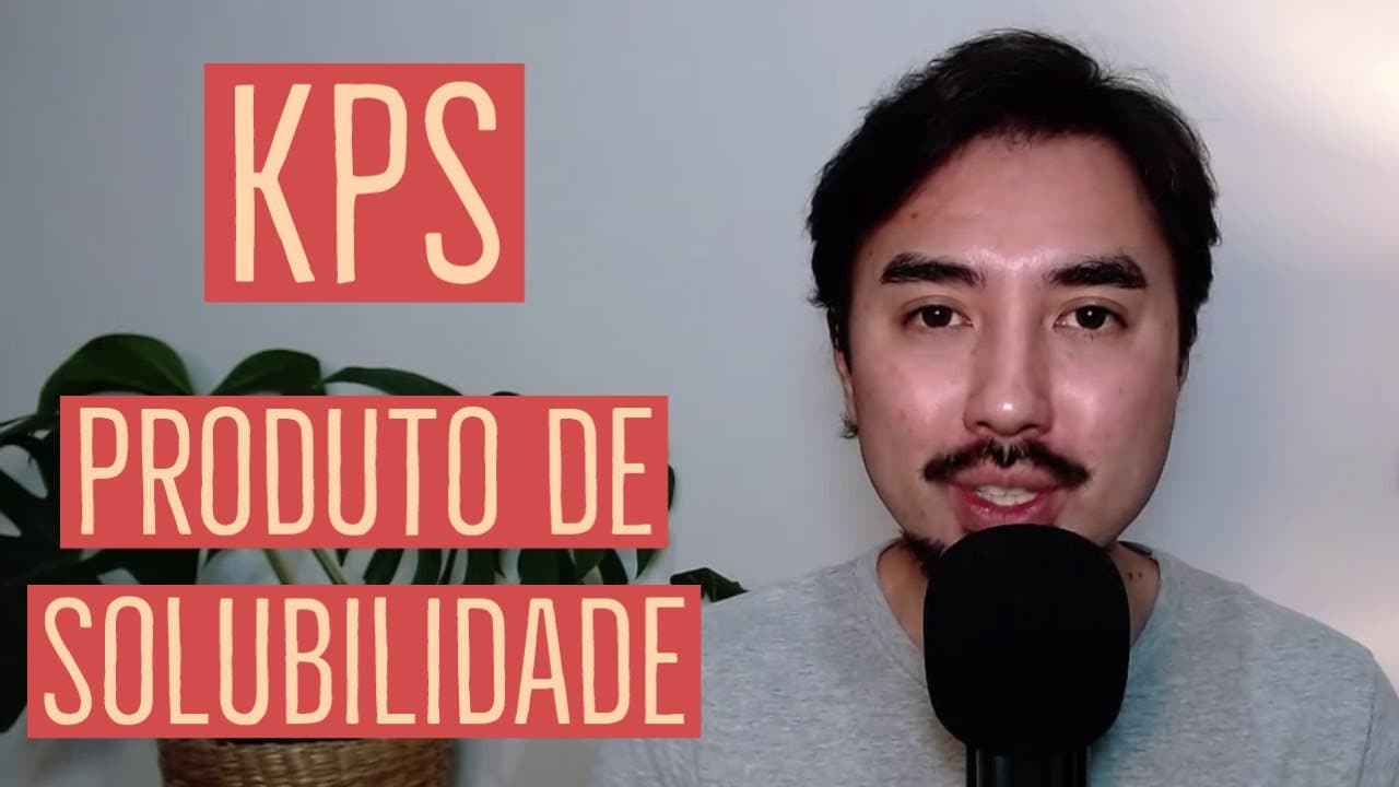 Thumbnail: Produto de Solubilidade | Equilíbrios Heterogêneos | Introdução | Aula 28