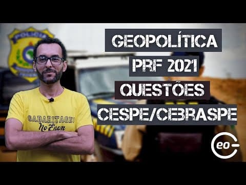 Thumbnail da aula: Concurso PRF 2021 | Resolução de Questões CESPE | Geopolítica |