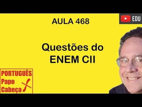 Thumbnail da aula: Questões do ENEM CII- Aula 468 (versão para smartphones e i-phones)