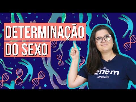 Thumbnail da aula: CROMOSSOMOS E A DETERMINAÇÃO DO SEXO BIOLÓGICO (GENÉTICA) | Resumo de Biologia para o Enem