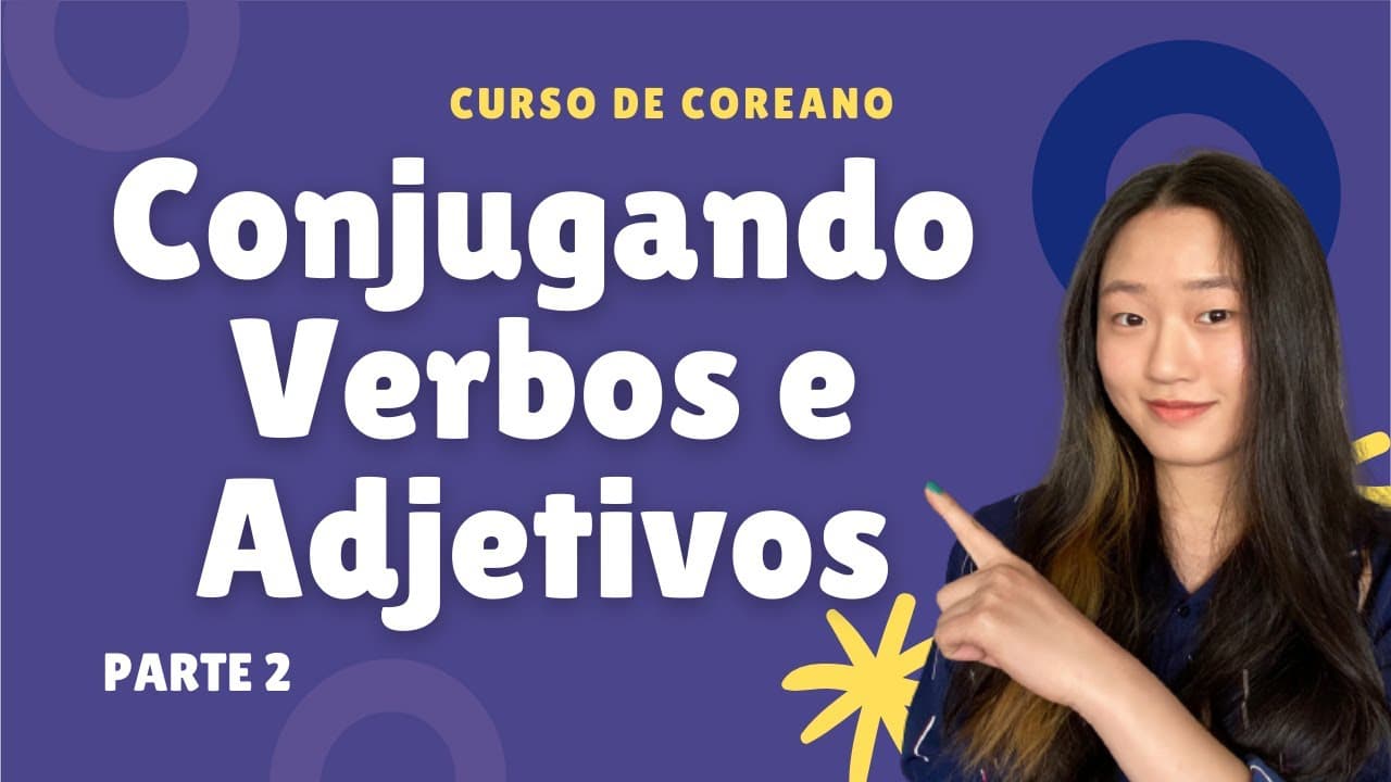 Thumbnail: Como conjugar verbos e adjetivos | Curso de Coreano | Aula #09 (parte 2)
