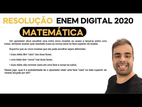 Thumbnail da aula: ENEM DIGITAL 2020 - Um apostador deve escolher uma entre cinco moedas ao acaso e lançá-la sobre uma