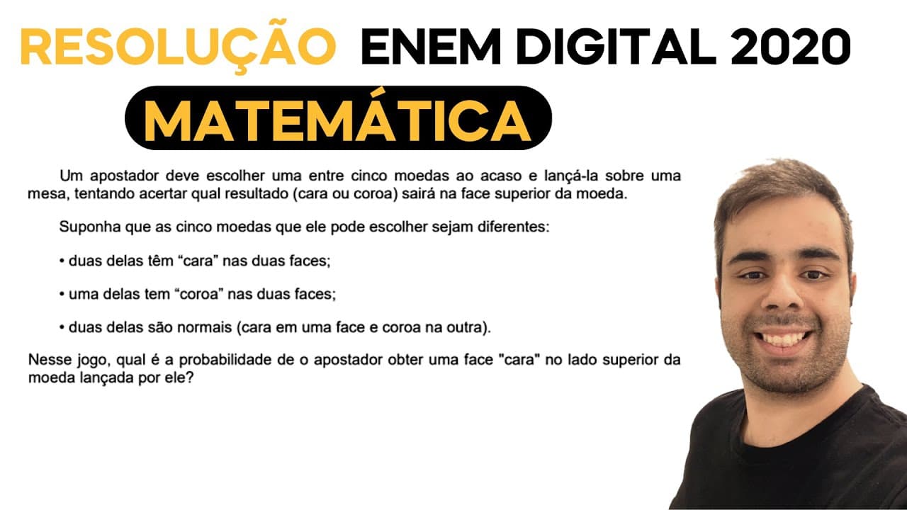 Thumbnail: ENEM DIGITAL 2020 - Um apostador deve escolher uma entre cinco moedas ao acaso e lançá-la sobre uma