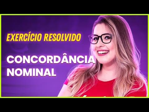 Thumbnail da aula: CONCORDÂNCIA NOMINAL (CONCURSO PÚBLICO): RESOLUÇÃO DE EXERCÍCIO - Profa. Pamba
