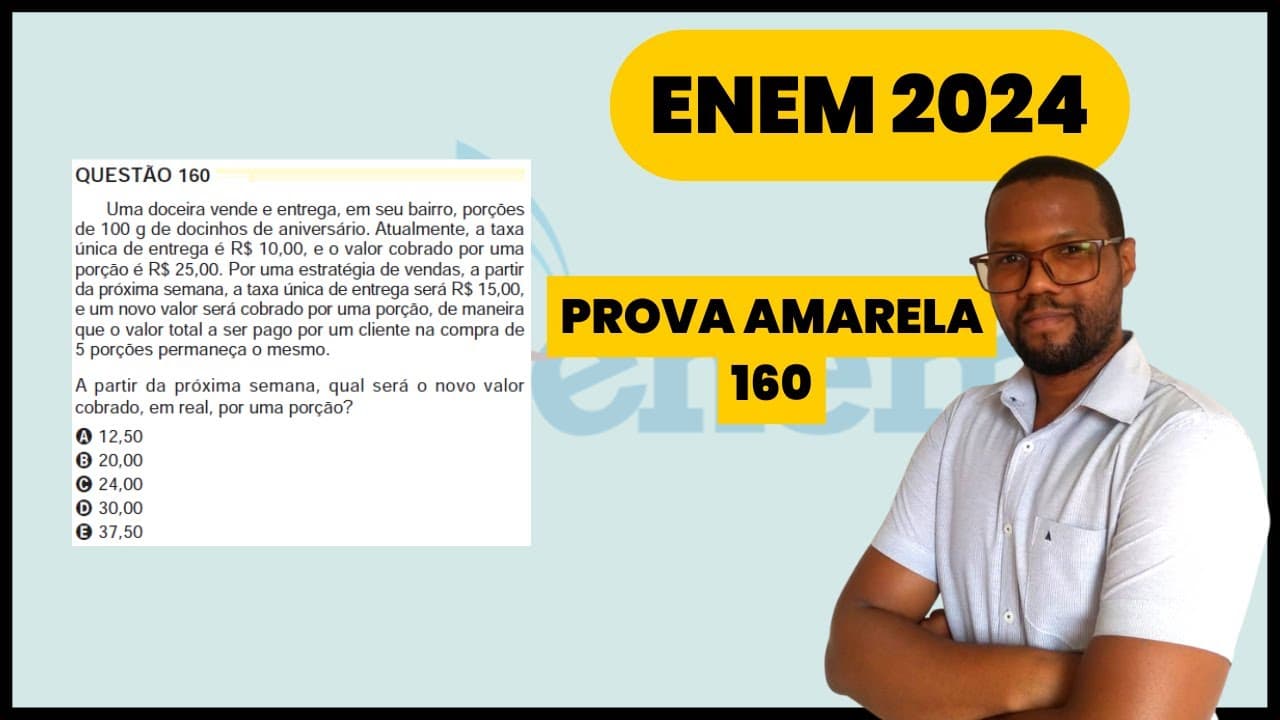 Thumbnail: Questão 160 prova amarela ENEM 2024 - Uma doceira vende e entrega em seu bairro porções de 100g