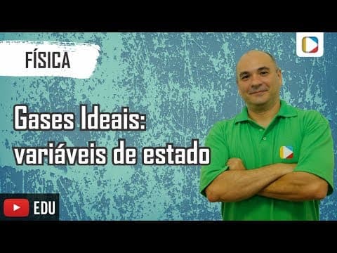 Thumbnail da aula: Física - Gases Ideais: variáveis de estado