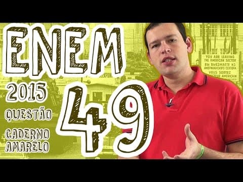Thumbnail da aula: ENEM 2015 - Questão 49 (Caderno Amarelo)