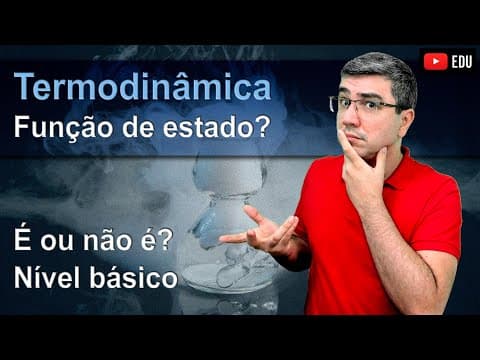 Thumbnail da aula: Termodinâmica: função de estado e quantidade de processo de transformação