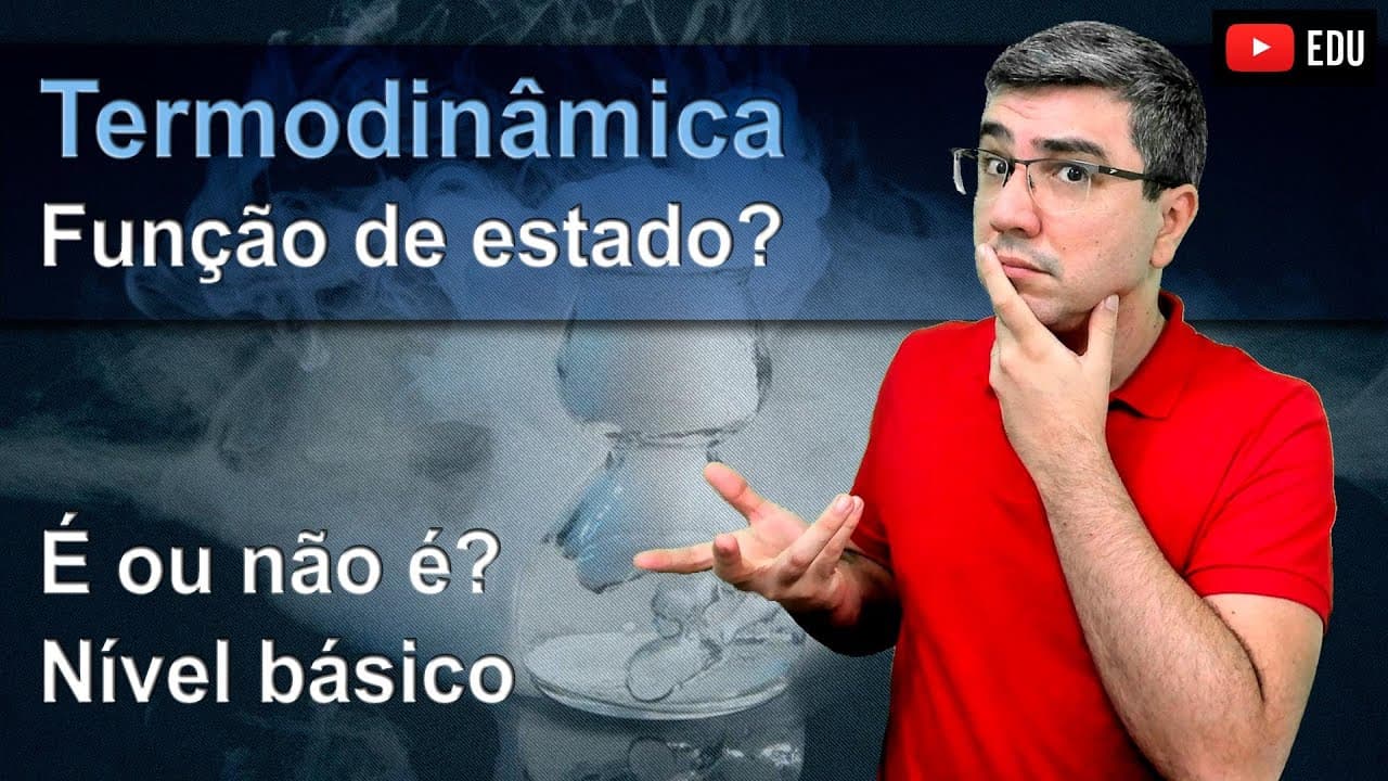 Thumbnail: Termodinâmica: função de estado e quantidade de processo de transformação