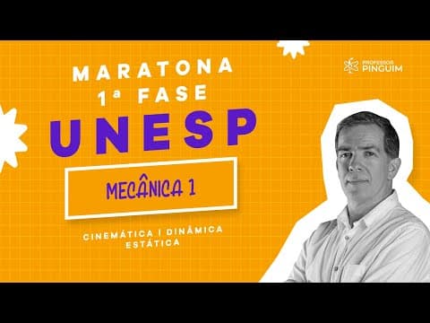 Thumbnail da aula: UNESP 1 FASE 🔥MECÂNICA 1 |  Maratona Gratuita 🐧  Professor Pinguim