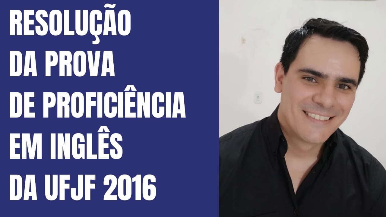 Thumbnail: Resolução da Prova de PROFICIÊNCIA EM INGLÊS da UFJF | Série "Resolução de Provas"