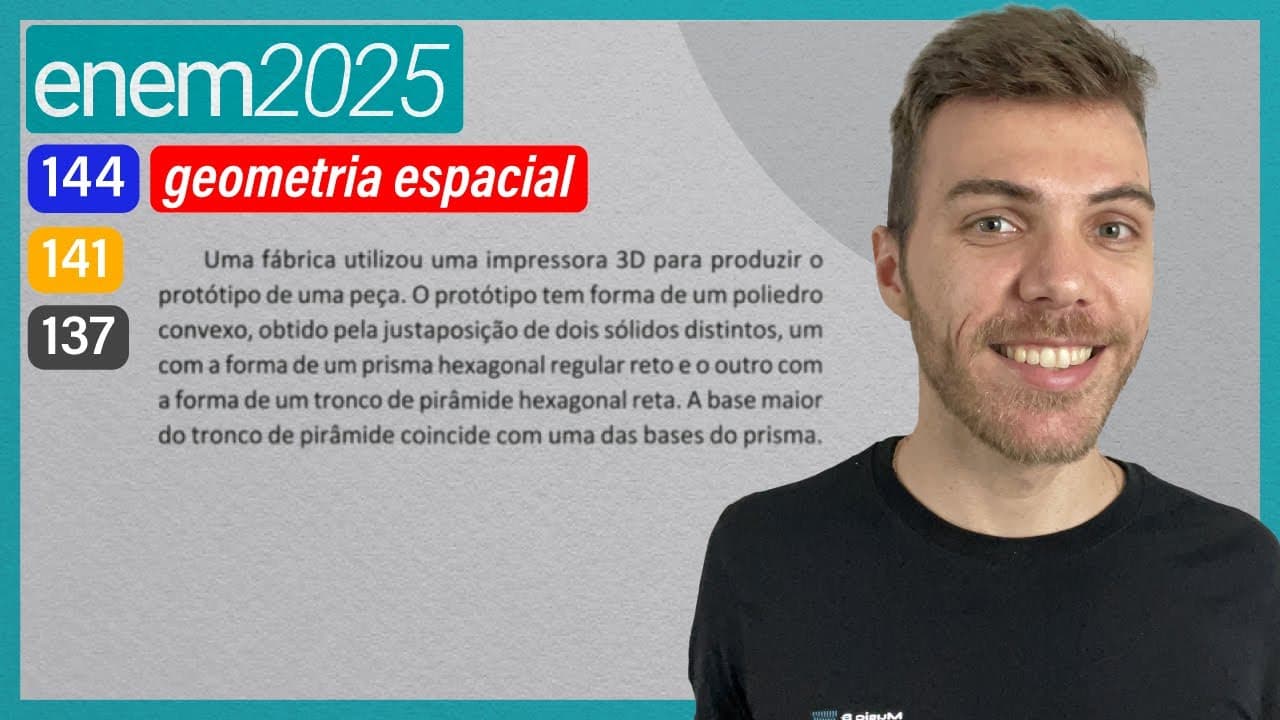 Thumbnail: ENEM 2025 -  Uma fábrica utilizou uma impressora 3D para produzir o protótipo de uma peça
