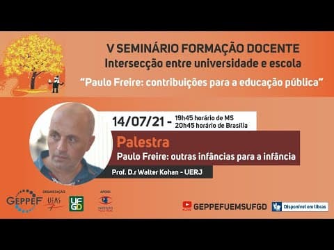 Thumbnail da aula: Paulo Freire: outras infâncias para a infância. Prof. Dr. Walter Kohan (UERJ)