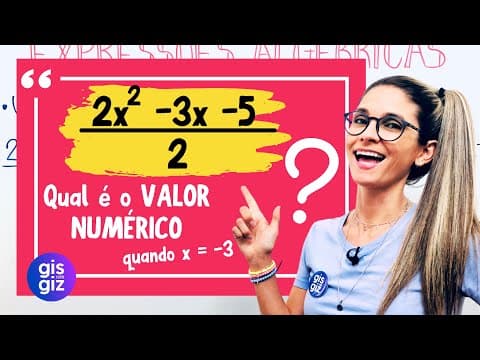 Thumbnail da aula: EXPRESSÃO ALGÉBRICA | VALOR NUMÉRICO DE UMA EXPRESSÃO ALGÉBRICA| \Prof. Gis/