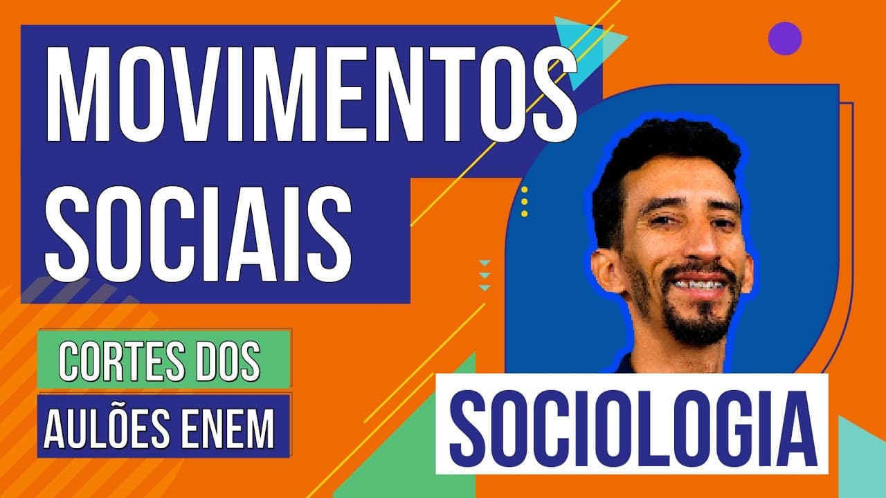 Thumbnail: MOVIMENTOS SOCIAIS: o que são, características e exemplos | Cortes dos Aulões do Enem | Sociologia