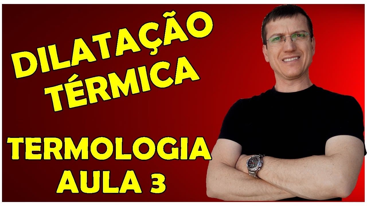 Thumbnail: DILATAÇÃO TÉRMICA DOS SÓLIDOS - TERMOLOGIA - Aula 3 - Prof  Boaro