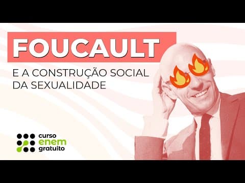 Thumbnail da aula: FOUCAULT E A CONSTRUÇÃO SOCIAL DA SEXUALIDADE | Filosofia | Ernani Silva