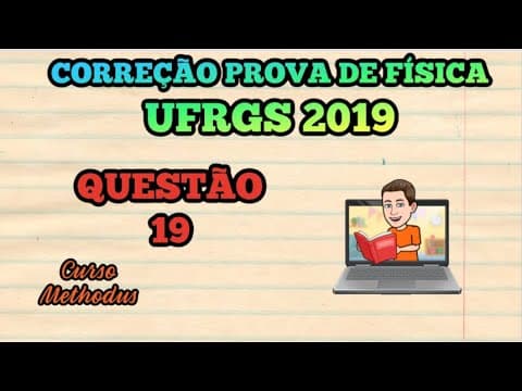 Thumbnail da aula: 19 de 2019 da prova de física da UFRGS - Uma onda sonora propagando-se no ar é uma sucessão de