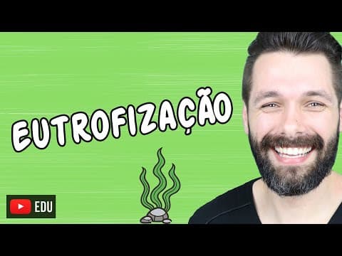 Thumbnail da aula: EUTROFIZAÇÃO - Impactos Ambientais - Ecologia | Biologia com Samuel Cunha